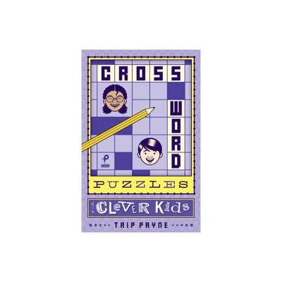 Crossword Puzzles for Clever Kids - (Puzzlewright Junior) by Trip Payne (Paperback)