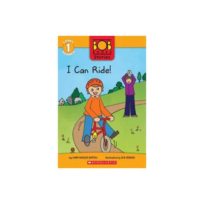 I Can Ride! (Bob Books Stories: Scholastic Reader, Level 1) - (Scholastic Reader: Level 1) by Lynn Maslen Kertell (Hardcover)