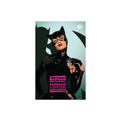 Batman: One Bad Day: Catwoman - by G Willow Wilson (Hardcover)