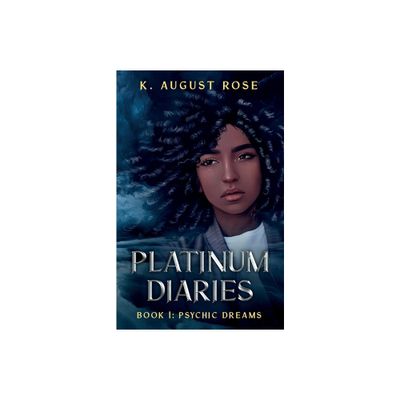 Platinum Diaries - by K August Rose (Paperback)