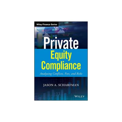 Private Equity Compliance - (Wiley Finance) by Jason A Scharfman (Hardcover)