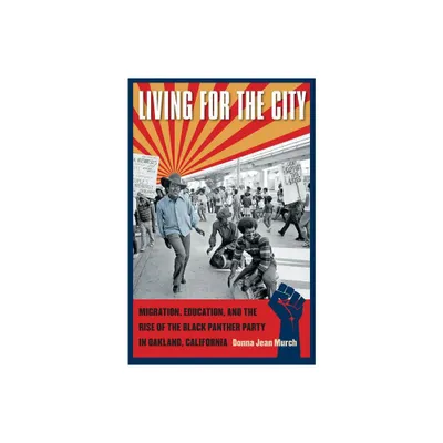 Living for the City - (The John Hope Franklin African American History and Culture) by Donna Jean Murch (Paperback)