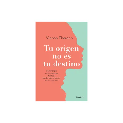 Tu Origen No Es Tu Destino - by Vienna Pharaon (Paperback)