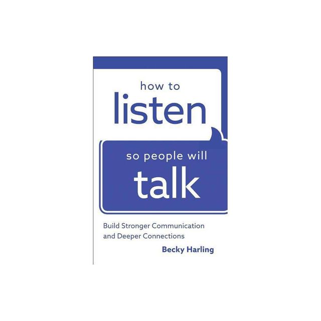 How to Listen So People Will Talk - by Becky Harling (Paperback)