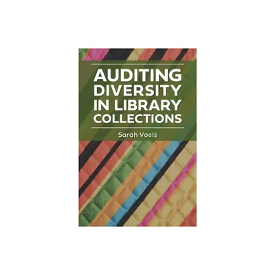 Auditing Diversity in Library Collections - by Sarah Voels (Paperback)