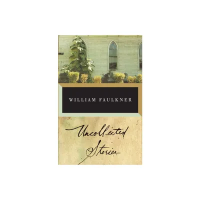 The Uncollected Stories of William Faulkner - (Vintage International) (Paperback)