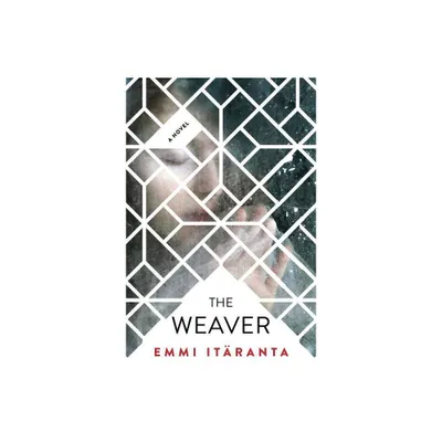 The Weaver - by Emmi Itranta (Paperback)