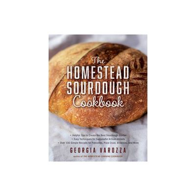 The Homestead Sourdough Cookbook - (The Homestead Essentials) by Georgia Varozza (Paperback)