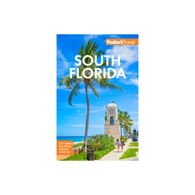 Fodors South Florida - (Full-Color Travel Guide) 17th Edition by Fodors Travel Guides (Paperback)