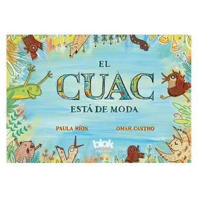 El Cuac Est de Moda / Quacking Is in Fashion - by Omar Castro & Paula Ros (Hardcover)