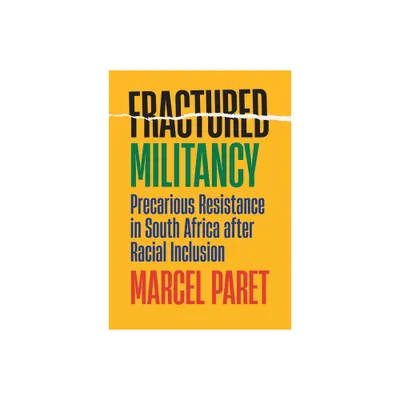 Fractured Militancy - by Marcel Paret (Paperback)