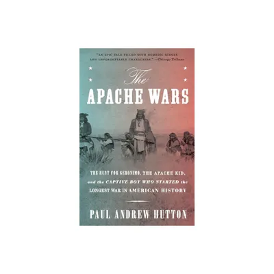 The Apache Wars - by Paul Andrew Hutton (Paperback)