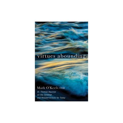 Virtues Abounding - by Mark Osb OKeefe (Paperback)