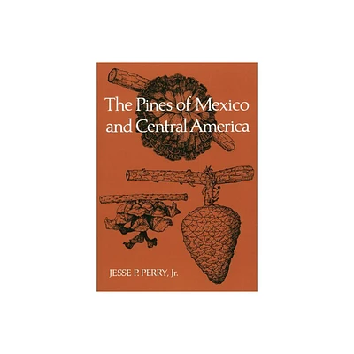 The Pines of Mexico and Central America - by Jesse P Perry (Paperback)