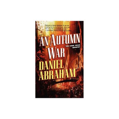 An Autumn War - (Long Price Quartet) by Daniel Abraham (Paperback)