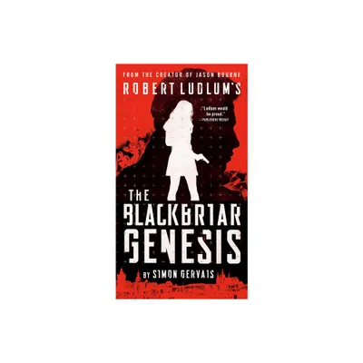 Robert Ludlums The Blackbriar Genesis - (A Blackbriar Novel) by Simon Gervais (Paperback)