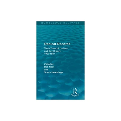 Radical Records - (Routledge Revivals) by Bob Cant & Susan Hemmings (Hardcover)