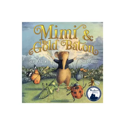 Mimi & the Gold Baton - by Cheryl Olsten (Hardcover)