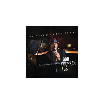 Todd Cochran - Then And Again, Here And Now (CD)