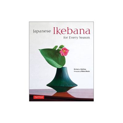 Japanese Ikebana for Every Season - by Yuji Ueno & Rie Imai (Hardcover)