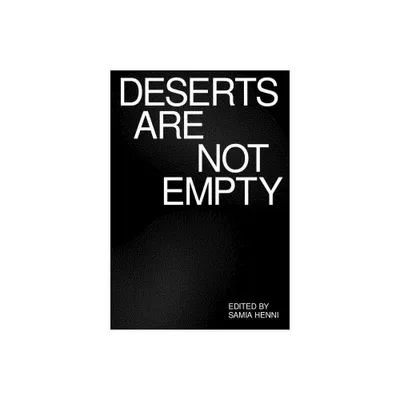 Deserts Are Not Empty - by Samia Henni (Paperback)