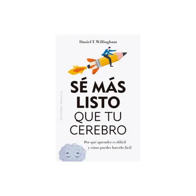 Se Mas Listo Que Tu Cerebro - by Daniel T Willingham (Paperback)