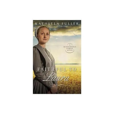 Faithful to Laura - (Middlefield Family Novel) by Kathleen Fuller (Paperback)