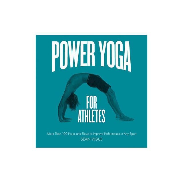 Power Yoga for Athletes - by Sean Vigue (Paperback)