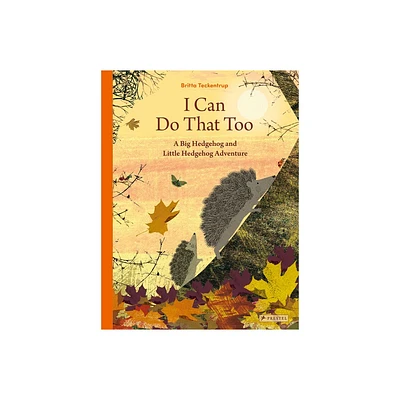 I Can Do That Too - by Britta Teckentrup (Hardcover)