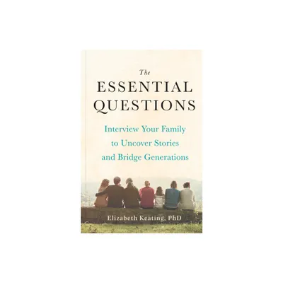 The Essential Questions - by Elizabeth Keating (Hardcover)