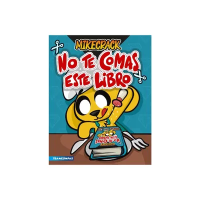 No Te Comas Este Libro - by Mikecrack Mikecrack (Paperback)