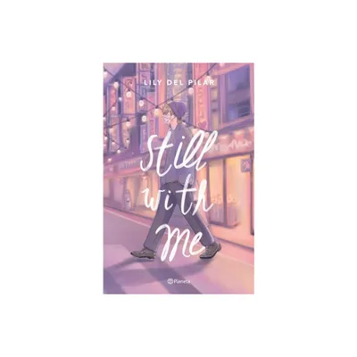 Still with Me - by Lily del Pilar (Paperback)