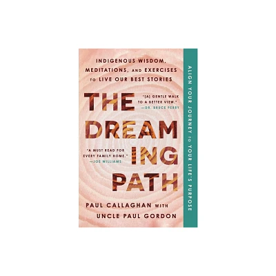 The Dreaming Path - by Paul Callaghan & Uncle Paul Gordon (Paperback)