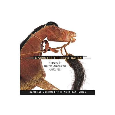 Song for the Horse Nation - by National Museum of the American Indian (Paperback)