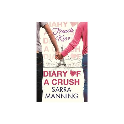 Diary of a Crush 1 - by Sarra Manning (Paperback)