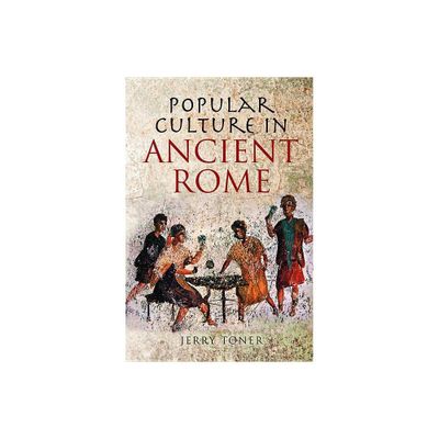 Popular Culture in Ancient Rome - by J P Toner (Paperback)