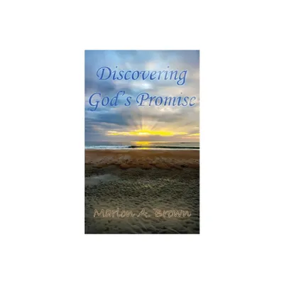 Discovering Gods Promise - by Marlon A Brown (Paperback)