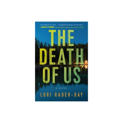 The Death of Us - by Lori Rader-Day (Paperback)