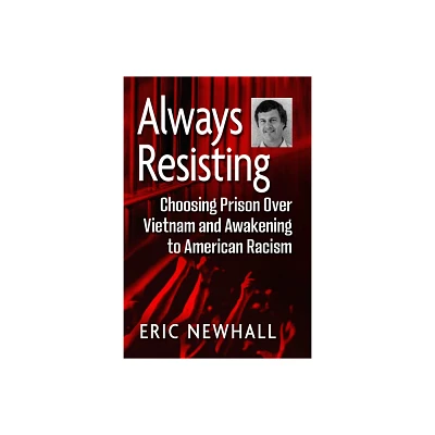 Always Resisting - by Eric Newhall (Paperback)