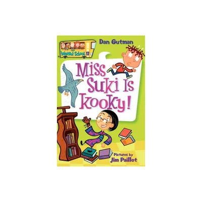 My Weird School #17: Miss Suki Is Kooky! - by Dan Gutman (Paperback)