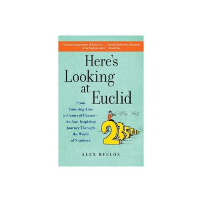 Heres Looking at Euclid - by Alex Bellos (Paperback)