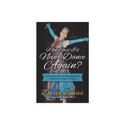 Who Said Id Never Dance Again? - by Darla Davies (Paperback)