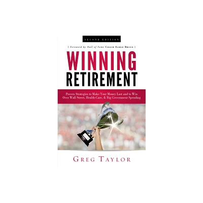 Winning Retirement (Second Edition) - by Greg Taylor (Hardcover)