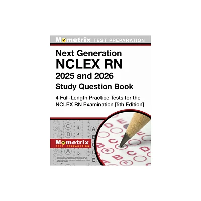 Next Generation NCLEX RN 2025 and 2026 Study Question Book - 4 Full-Length Practice Tests for the NCLEX RN Examination - by Matthew Bowling