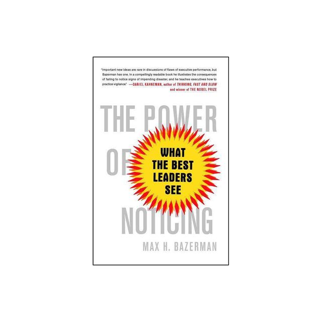 The Power of Noticing - by Max Bazerman (Paperback)