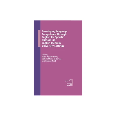 Developing Language Competence Through English for Specific Purposes in English-Medium University Settings - (Hardcover)