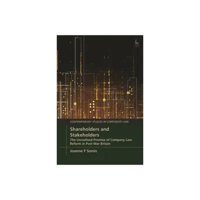 Shareholders and Stakeholders - (Contemporary Studies in Corporate Law) by Joanne F Sonin (Hardcover)