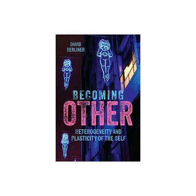 Becoming Other - by David Berliner (Hardcover)