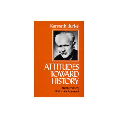 Attitudes Toward History, Third Edition - 3rd Edition by Kenneth Burke (Paperback)