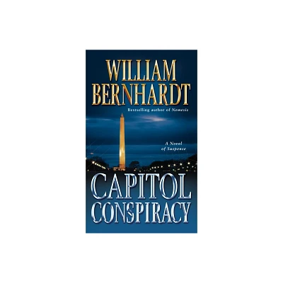 Capitol Conspiracy - (Ben Kincaid) by William Bernhardt (Paperback)